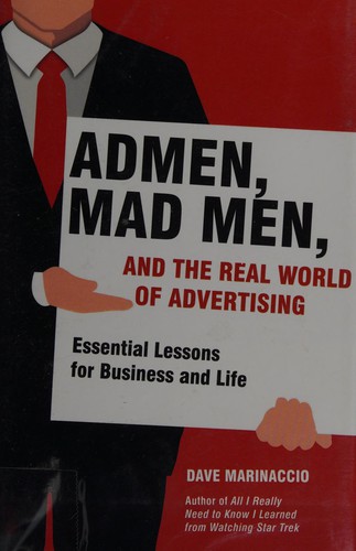 Cover of Admen, Mad Men, and the Real World of Advertising